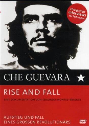 Ché Guevara - Aufstieg und Fall